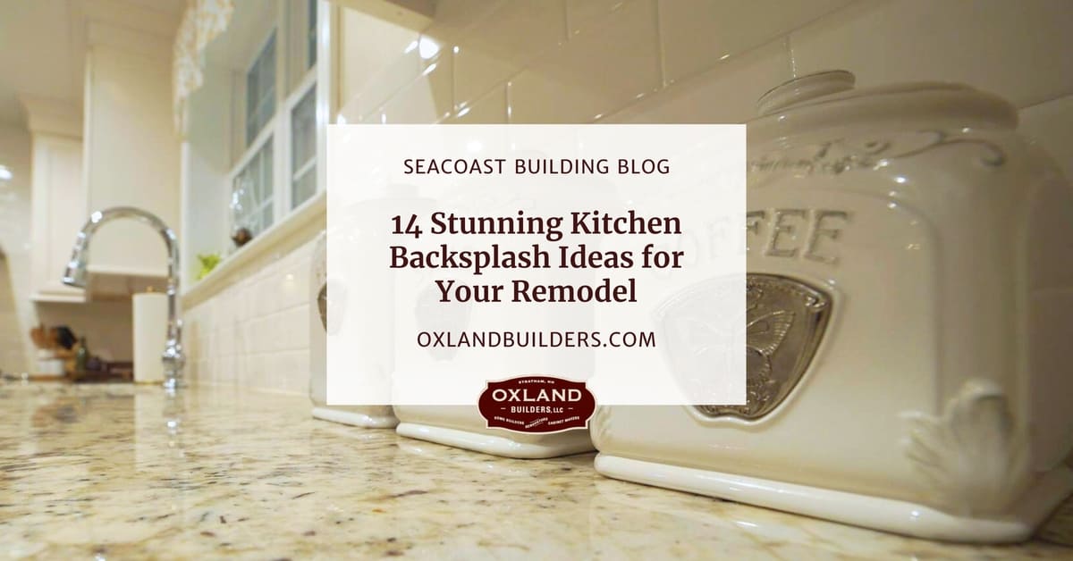 14 Stunning Kitchen Backsplash Ideas for Your Remodel
