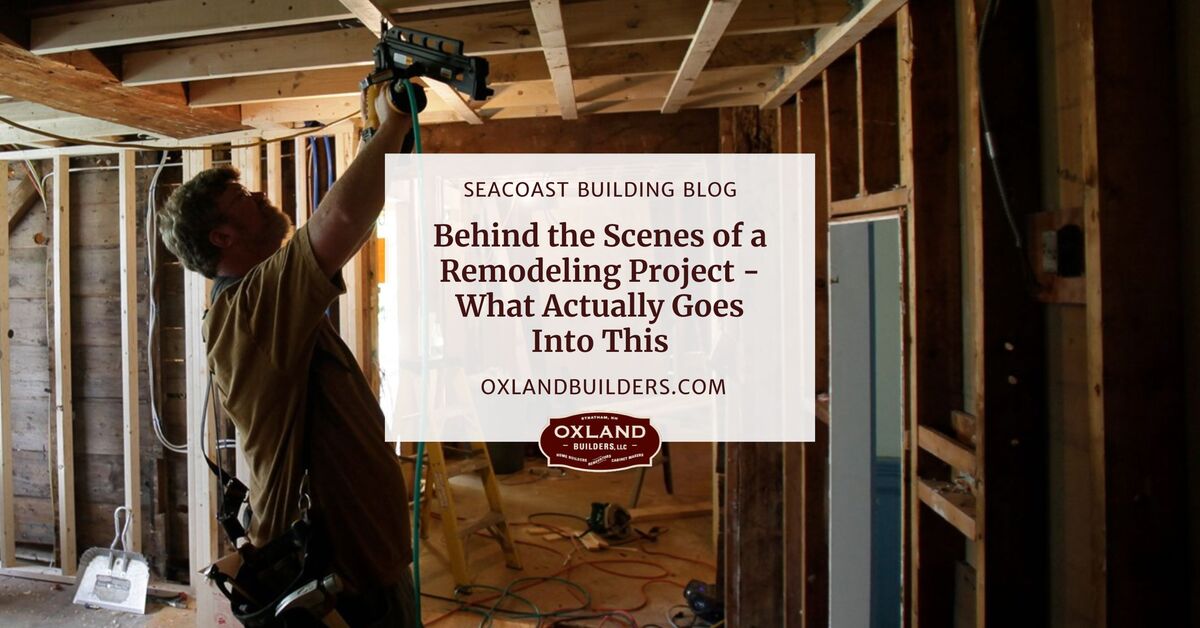 Behind the Scenes of a Remodeling Project - What Actually Goes Into This