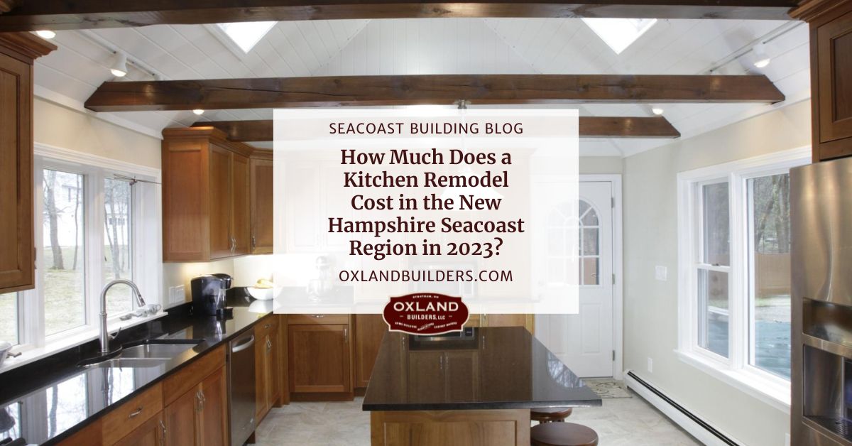 How Much Does a Kitchen Remodel Cost in the New Hampshire Seacoast Region 2023?