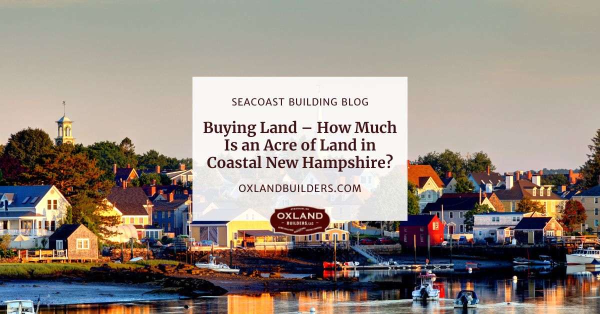 Buying Land – How Much Is an Acre of Land in Coastal New Hampshire?