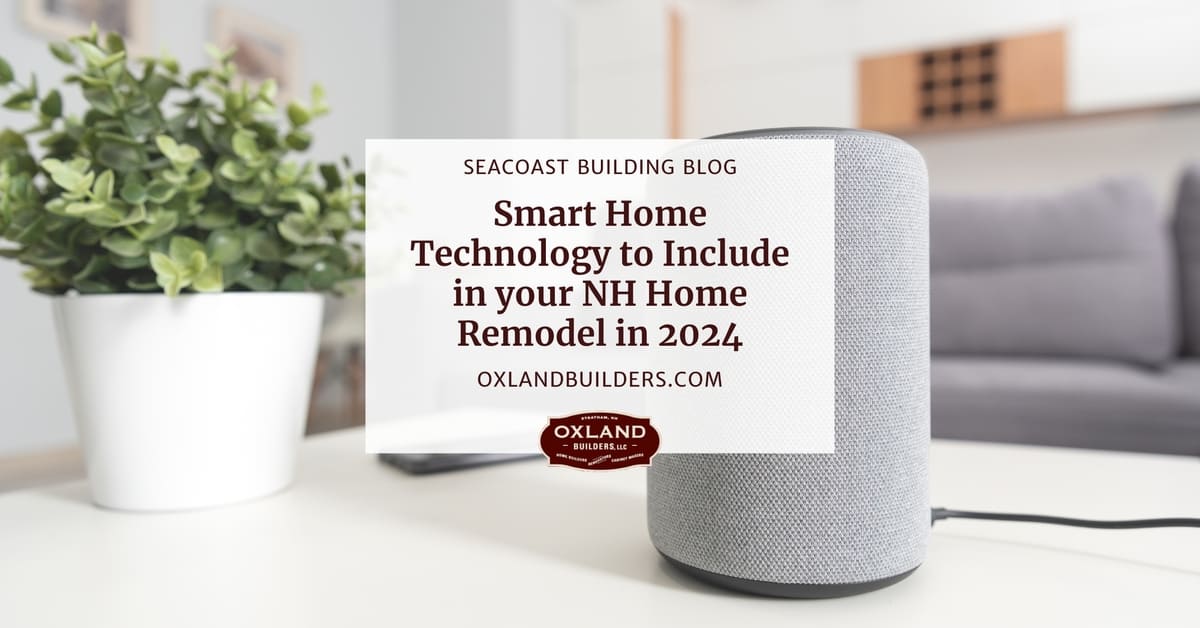 Smart Home Technology to Include in your NH Home Remodel in 2024